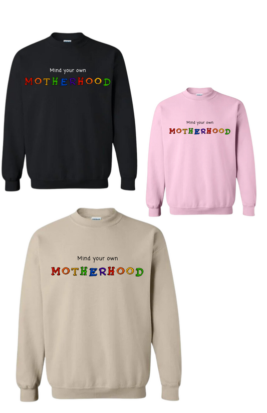 Mind your Own Motherhood Crewneck