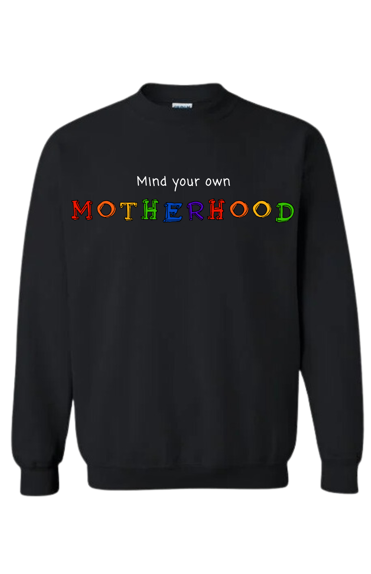 Mind your Own Motherhood Crewneck