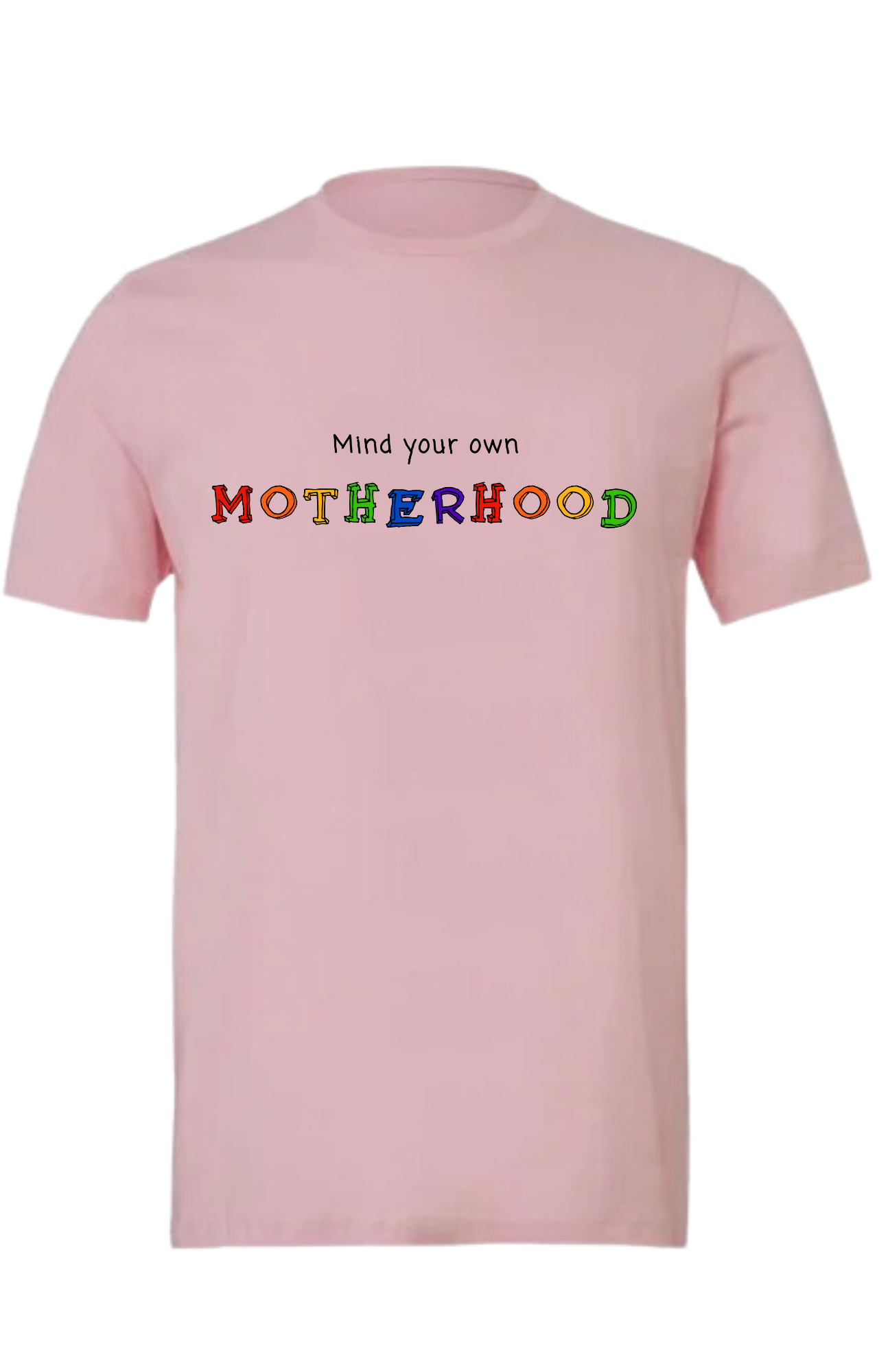 Mind your own Motherhood t-shirt